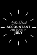 The Best Accountant Are Born in July: Notebook Gift for Accountant: A Journal to collect Quotes, Memories, and Stories.