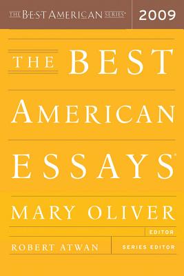 The Best American Essays 2009 - Oliver, Mary, and Atwan, Robert
