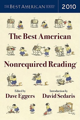 The Best American Nonrequired Reading - Eggers, Dave, and Sedaris, David (Introduction by)