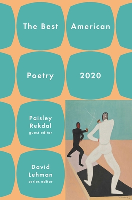The Best American Poetry 2020 - Lehman, David, and Rekdal, Paisley