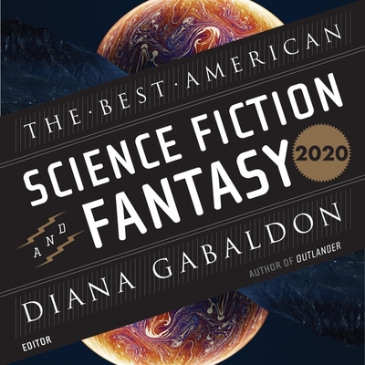 The Best American Science Fiction and Fantasy 2020 - Gabaldon, Diana (Read by), and DeMerritt, William (Read by), and Takeda, Scott Keiji (Read by)