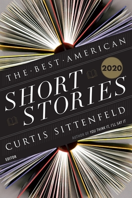 The Best American Short Stories 2020 - Sittenfeld, Curtis, and Pitlor, Heidi