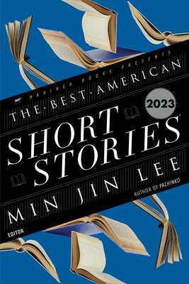 The Best American Short Stories 2023 - Lee, Min Jin, and Pitlor, Heidi