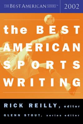 The Best American Sports Writing - Reilly, Rick, and Stout, Glenn