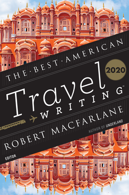 The Best American Travel Writing 2020 - Wilson, Jason