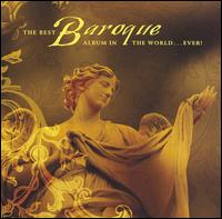 The Best Baroque Album in the World ... Ever! - Alan Curtis (harpsichord); Anthony Bailes (lute); Bernard Soustrot (trumpet); Bob van Asperen (harpsichord);...