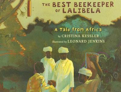 The Best Beekeeper of Lalibela: A Tale from Africa - Kessler, Cristina