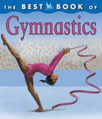 The Best Book of Gymnastics - Morley, Christine