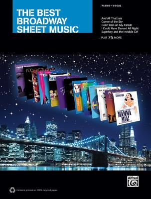 The Best Broadway Sheet Music: Piano/Vocal - Alfred Publishing