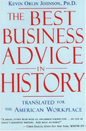 The Best Business Advice in History: Translated for the American Workplace