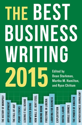 The Best Business Writing - Starkman, Dean (Editor), and Hamilton, Martha (Editor), and Chittum, Ryan (Editor)