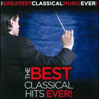 The Best Classical Hits Ever! - Cambridge Classical Players; David Bell (organ); Gerald Finley (cantor); Horacio Gutirrez (piano); James Morris (bass);...