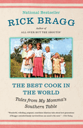 The Best Cook in the World: Tales from My Momma's Southern Table: A Memoir and Cookbook