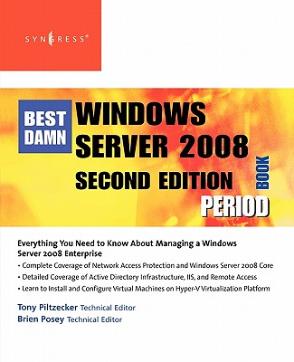 The Best Damn Windows Server 2008 Book Period - Piltzecker, Anthony