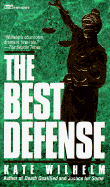The Best Defense - Wilhelm, Kate