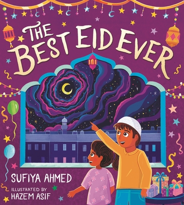 The Best Eid Ever - Ahmed, Sufiya