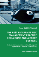 The Best Enterprise Risk Management Practice for Airline and Airport Business - Kucuk Yilmaz, Ayse