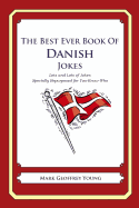 The Best Ever Book of Danish Jokes: Lots and Lots of Jokes Specially Repurposed for You-Know-Who