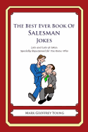 The Best Ever Book of Salesman Jokes: Lots and Lots of Jokes Specially Repurposed for You-Know-Who - Young, Mark Geoffrey