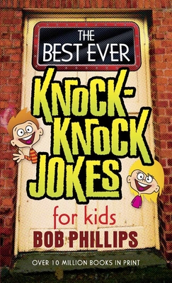 The Best Ever Knock-Knock Jokes for Kids - Phillips, Bob