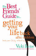 The Best Friends' Guide to Getting Your Groove Back - Iovine, Vicki