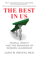The Best in Us: People, Profit, and the Remaking of Modern Leadership