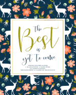 The Best Is Yet to Come, Undated Teacher Planner: Boho Navy & Coral Floral Deer Pattern Teaching Lesson Planning Calendar Book with Vertical Daily Time Block Layout