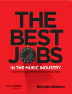 The Best Jobs in the Music Industry: Straight Talk from Successful Music Pros