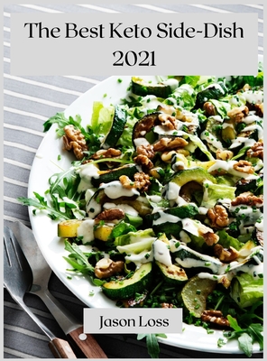 The Best Keto Side-Dish 2021: Healthy Keto side dishes - Loss, Jason