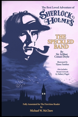 The Best Loved Adventure Of Sherlock Holmes - The Speckled Band - Conan Doyle, Arthur, Sir, and McClure, Michael W