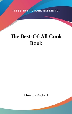 The Best-Of-All Cook Book - Brobeck, Florence (Editor)