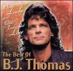 The Best of B.J. Thomas: New Looks and Old Fashioned Love
