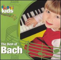 The Best of Bach [Classical Kids] - Alexander Jablokov (violin); Camerata Cassovia; Capella Istropolitana; Christopher Stokes (organ); Emily Gray (soprano);...
