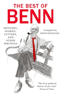 The Best of Benn - Benn, Tony, and Winstone, Ruth (Editor)