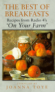 The Best of Breakfasts: Recipes from Radio 4's "On Your Farm"