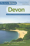 The Best of Britain: Devon: Accessible, Contemporary Guides by Local Experts