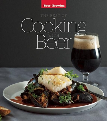 The Best of Cooking with Beer - Cina, Christopher (Photographer), and Dumford, Sara, and Graves, Matt (Photographer)