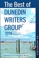 The Best of Dunedin Writers Group 2019: An Anthology