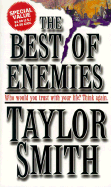 The Best of Enemies: Who Would You Trust with Your Life? Think Again