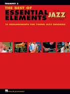 The Best of Essential Elements for Jazz Ensemble: 15 Selections from the Essential Elements for Jazz Ensemble Series - Trumpet 3