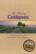 The Best of Guideposts: A Collection of Stories from America's Favorite Magazine
