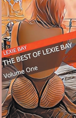 The Best of Lexie Bay - Volume One - Bay, Lexie