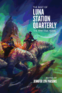 The Best of Luna Station Quarterly: The First Five Years