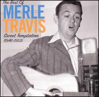 The Best of Merle Travis: Sweet Temptation 1946-1953 - Merle Travis