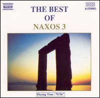 The Best of Naxos, Vol. 3 - Bla Drahos (flute); Capella Istropolitana; Dall'Arco Chamber Orchestra (chamber ensemble); Imrich Szabo (organ);...
