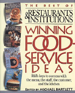 The Best of Restaurants & Institutions: Winning Foodservice Ideas: R&i's Keys to Success with the Menu, the Staff, the Customer, and the Kitchen