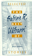 The Best of Sabine R. Ulibarri: Selected Stories - Ulibarri, Sabine R, and Gerdes, Dick (Editor)