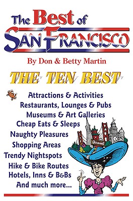 The Best of San Francisco: An Impertinent Insiders' Guide to Everybody's Favorite City - Martin, Don W, and Martin, Betty Woo