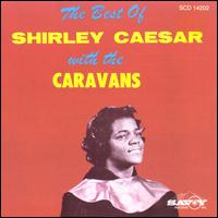 The Best of Shirley Caesar with the Caravans - Shirley Caesar & the Caravans
