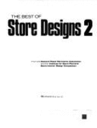 The Best of Store Designs 2: From the National Retail Merchants Association and the Institute of Store Planners' Store Interior Design Competition - National Retail Merchants Association St, and Denby, Carol (Editor), and Institute of Store Planners
